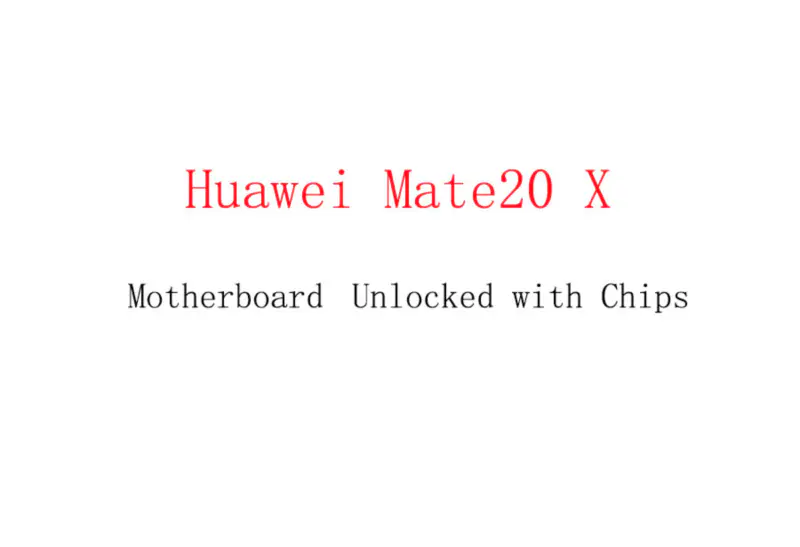 Huawei Mate20 X hovedkort ulåst med chips